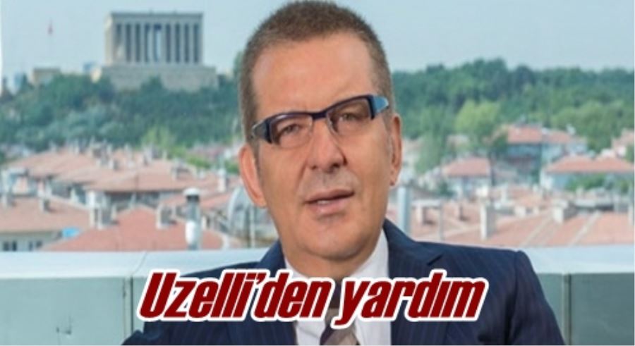 Uzelli’den yardım