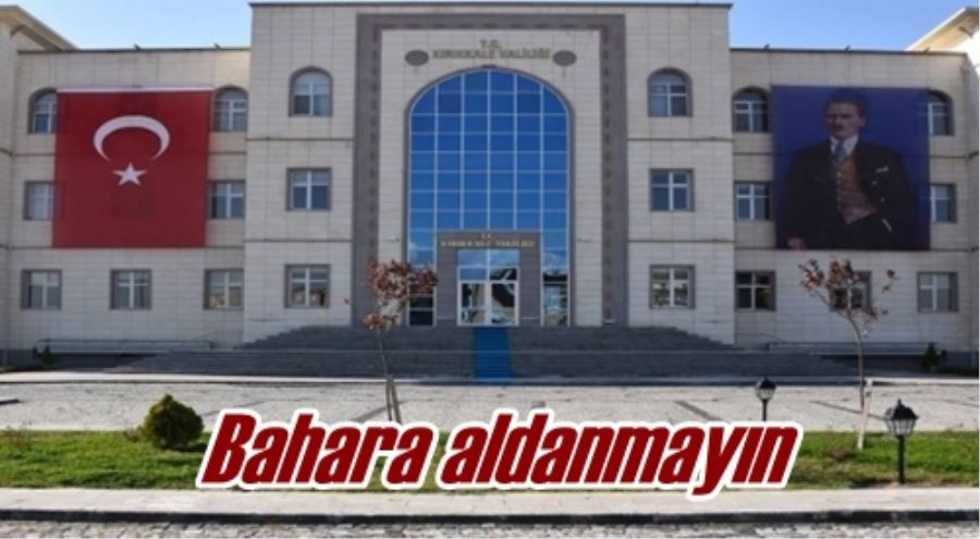 Bahara aldanmayın