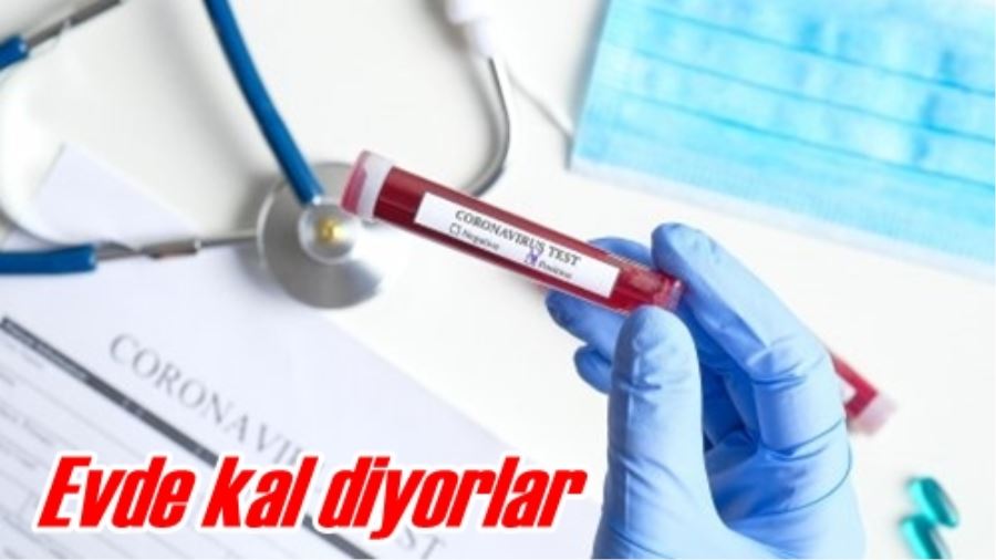 Evde kal diyorlar