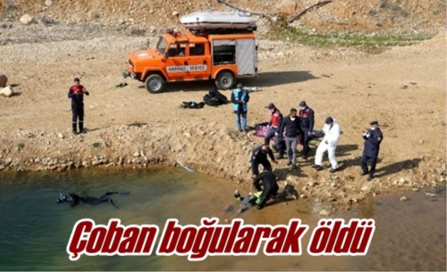 Çoban boğularak öldü