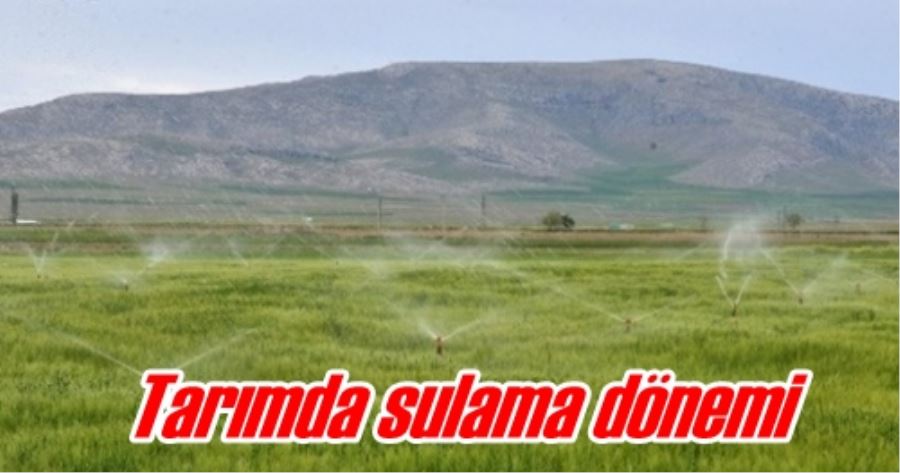 Tarımda sulama dönemi