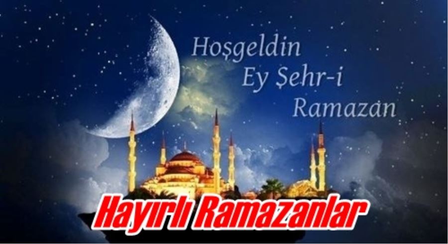 Hayırlı Ramazanlar