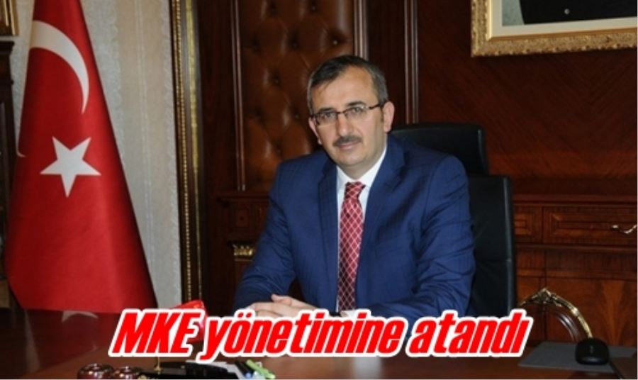MKE yönetimine atandı