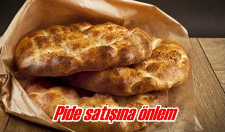 Pide satışına önlem