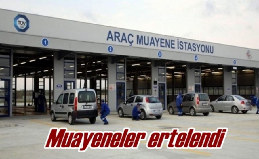 Muayeneler ertelendi