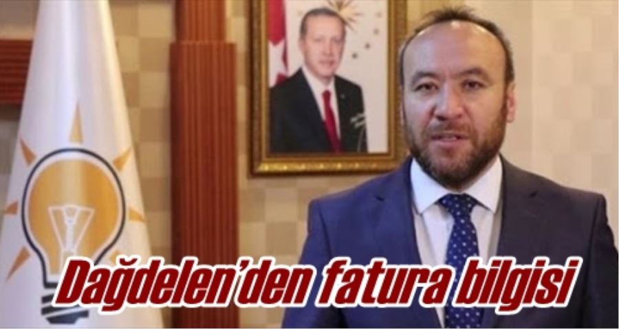 Dağdelen’den fatura bilgisi