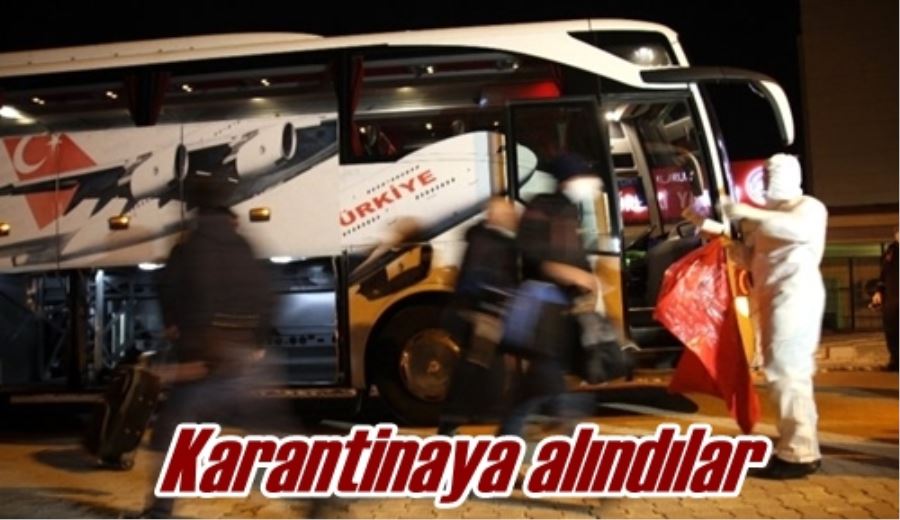 Karantinaya alındılar