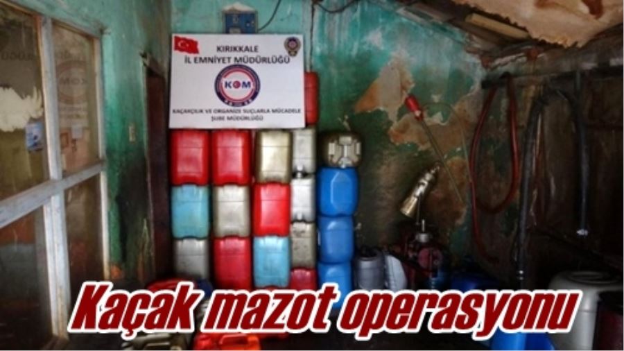 Kaçak mazot operasyonu
