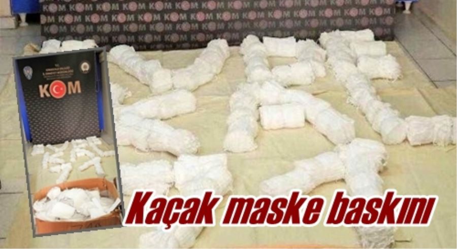 Kaçak maske baskını