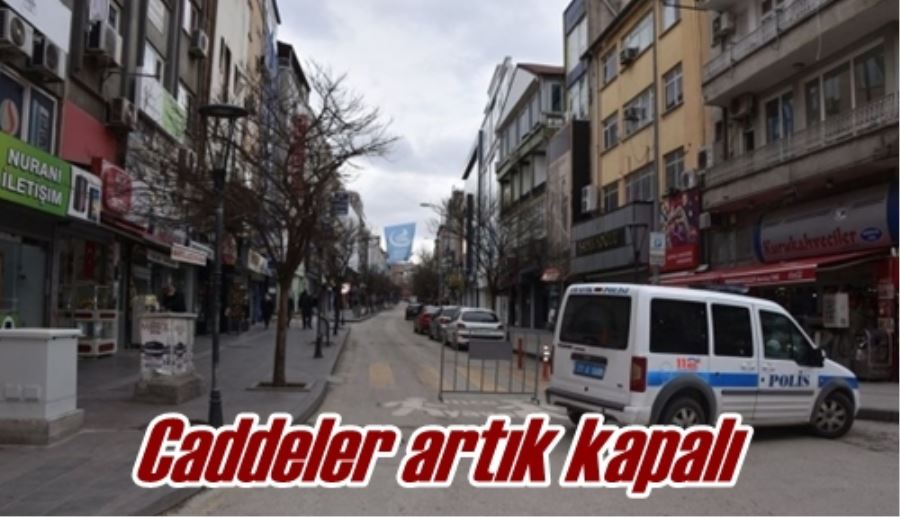 Caddeler artık kapalı