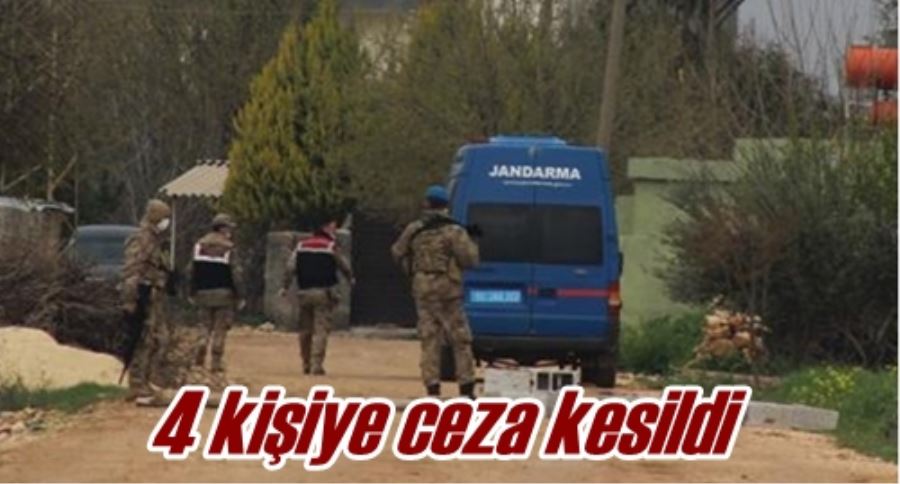 4 kişiye ceza kesildi