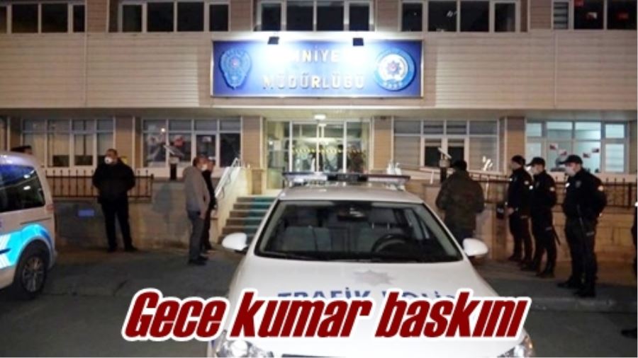 Gece kumar baskını