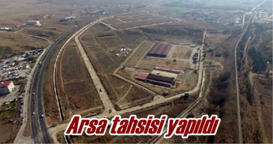 Arsa tahsisi yapıldı