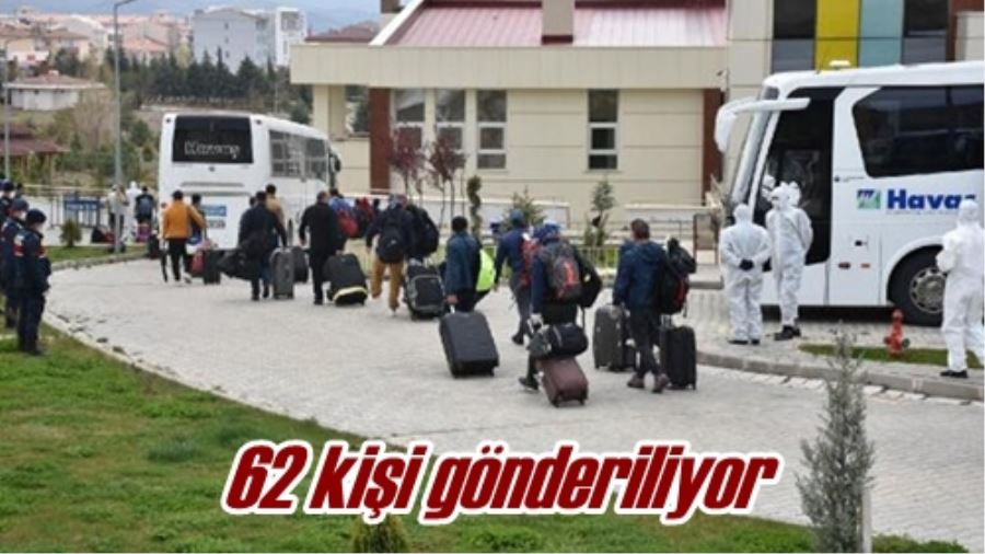 62 kişi gönderiliyor