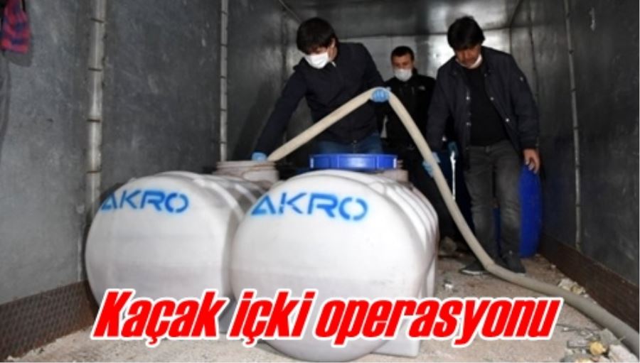 Kaçak içki operasyonu