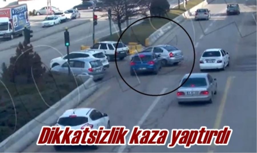 Dikkatsizlik kaza yaptırdı