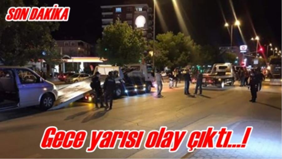 Gece yarısı olay!