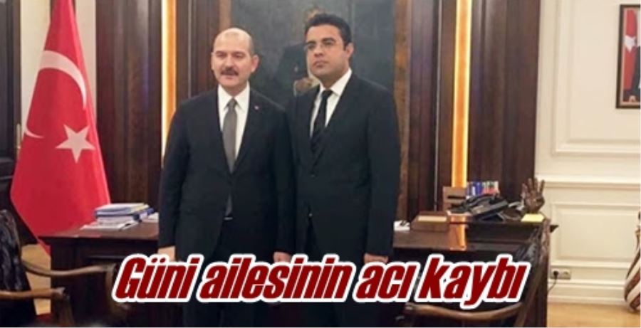 Güni ailesinin acı kaybı