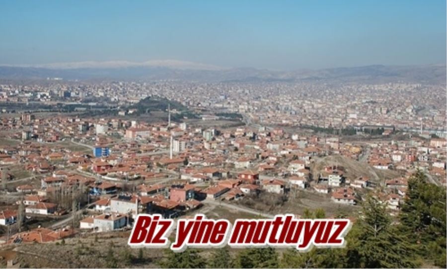 Biz yine mutluyuz