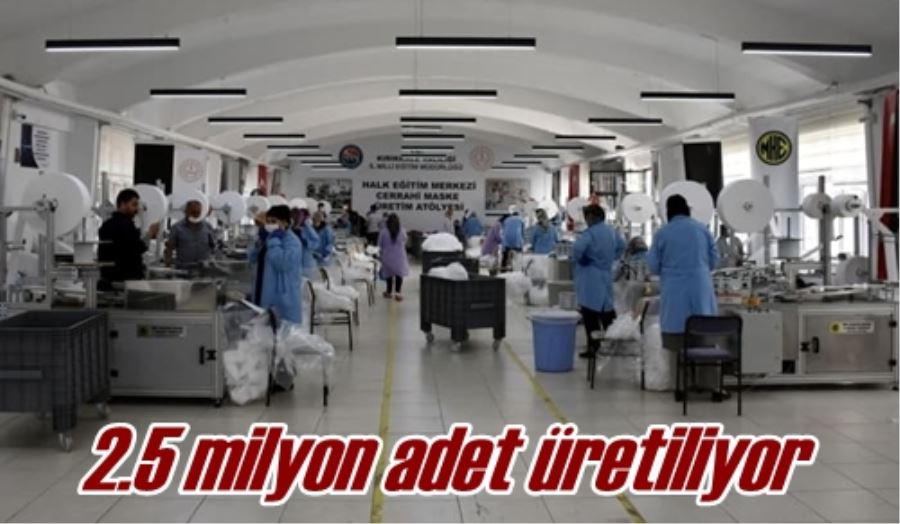 2.5 milyon adet üretiliyor