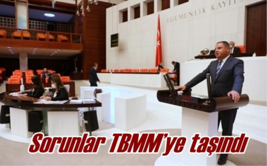 Sorunlar TBMM’ye taşındı