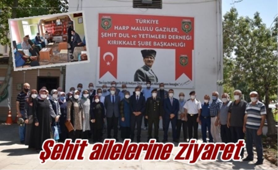 Şehit ailelerine ziyaret