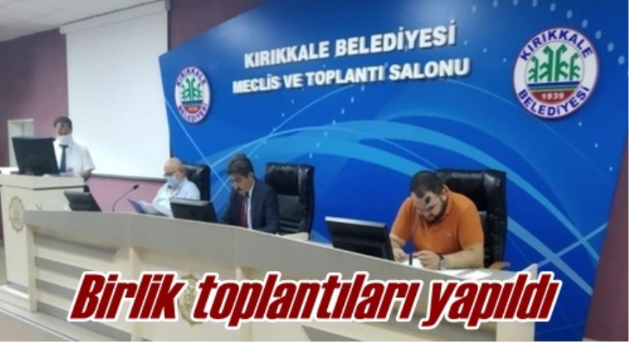 Birlik toplantıları yapıldı