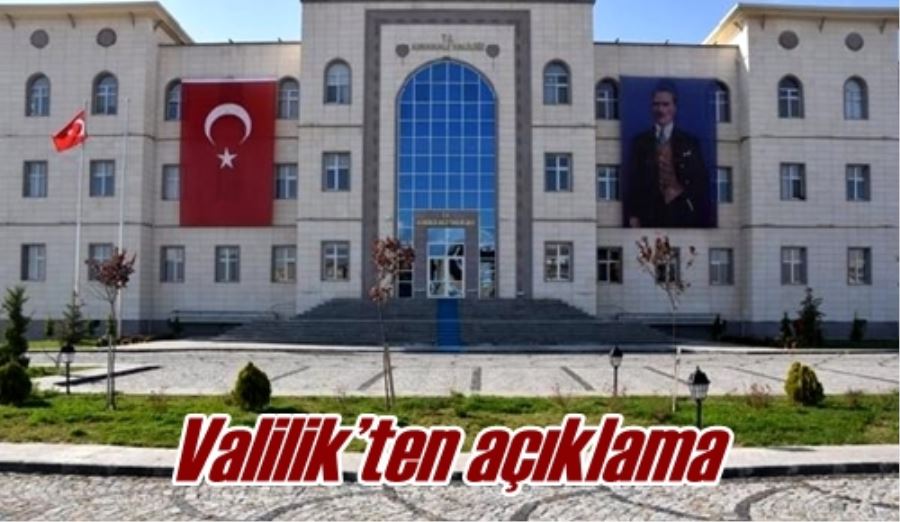 Valilik’ten açıklama