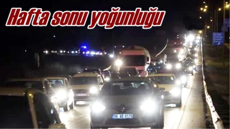Hafta sonu yoğunluğu