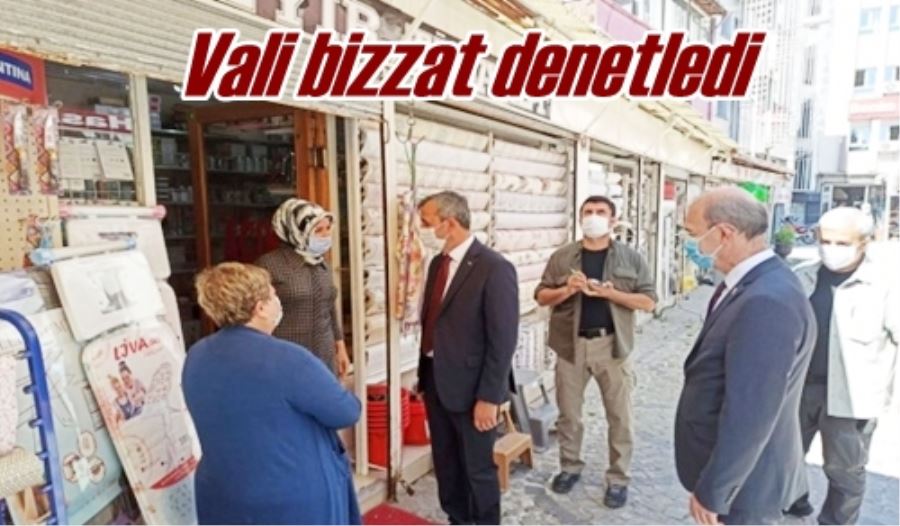 Vali bizzat denetledi