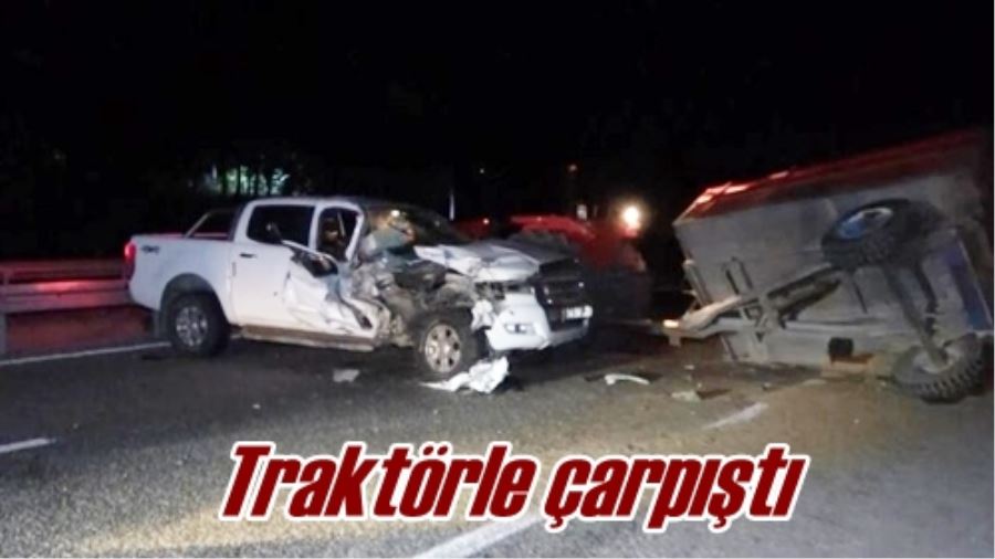 Traktörle çarpıştı