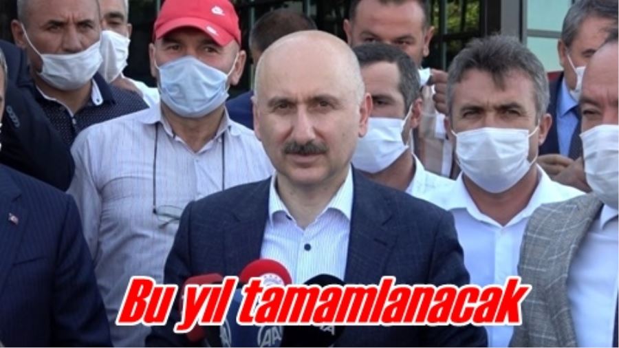 Bu yıl tamamlanacak