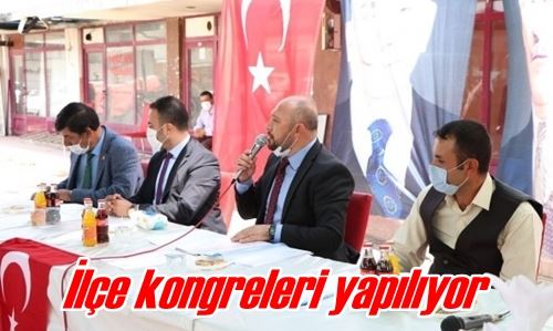 İlçe kongreleri yapılıyor