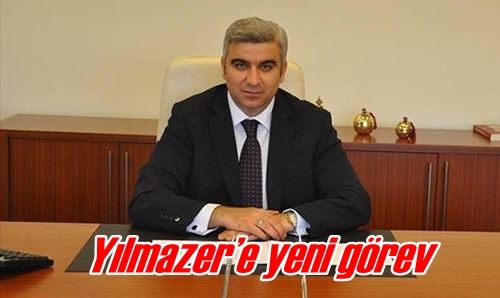 Yılmazer’e yeni görev