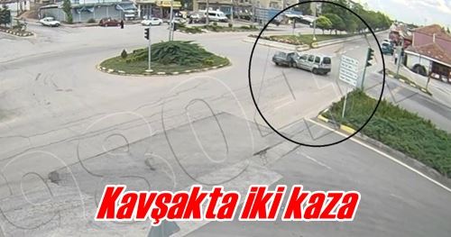 Kavşakta iki kaza