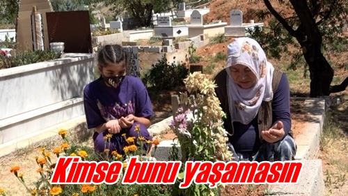 Kimse bunu yaşamasın