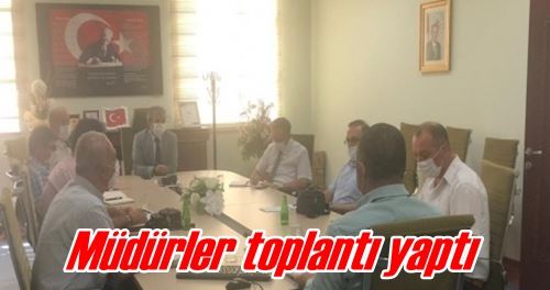 Müdürler toplantı yaptı