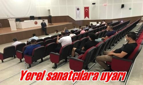 Yerel sanatçılara uyarı