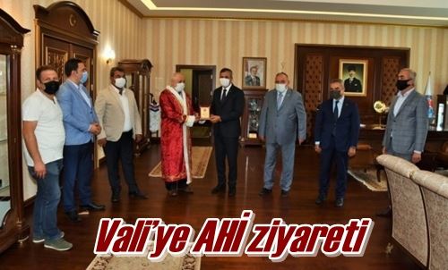 Vali’ye AHİ ziyareti