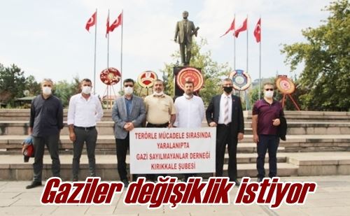 Gaziler değişiklik istiyor