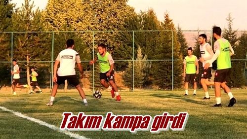 Takım kampa girdi