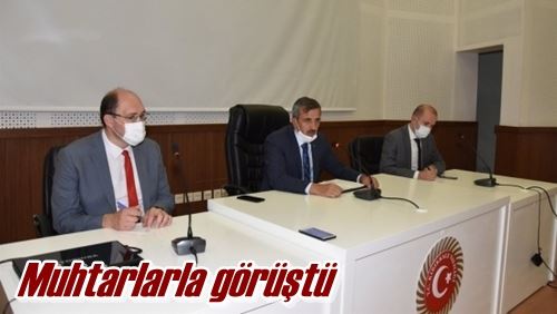 Muhtarlarla görüştü