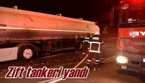 Zift tankeri yandı