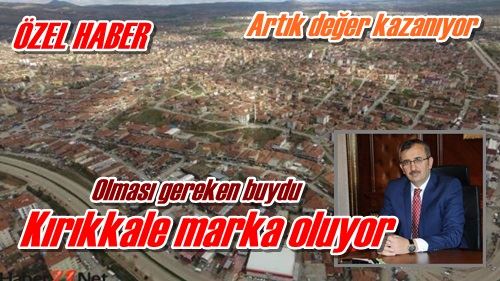 Kırıkkale marka oluyor