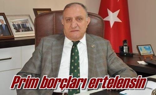Prim borçları ertelensin