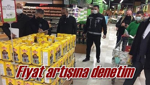 Fiyat artışına denetim