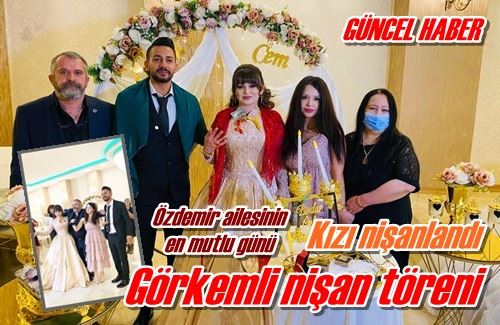 Kızı nişanlandı
