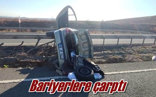 Bariyerlere çarptı