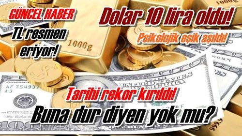 Dolar 10 lira oldu!