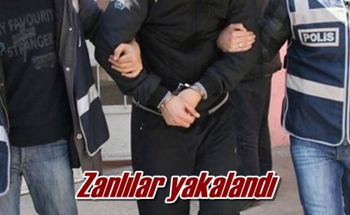 Zanlılar yakalandı
